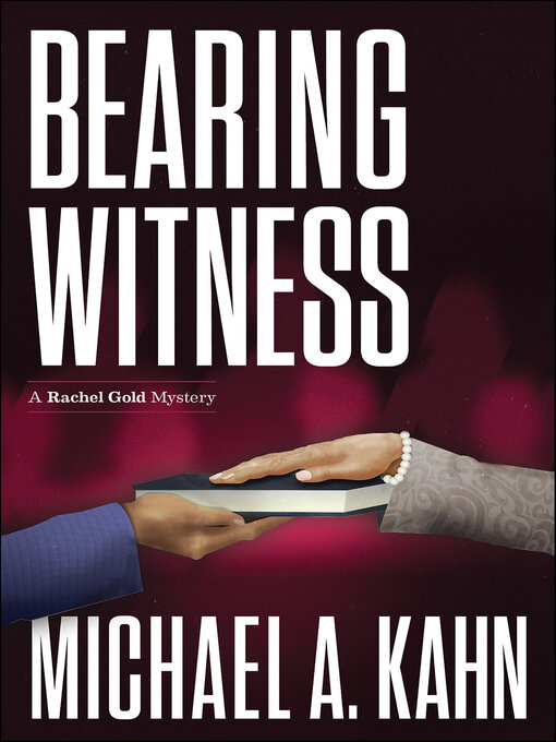 Title details for Bearing Witness by Michael A. Kahn - Available